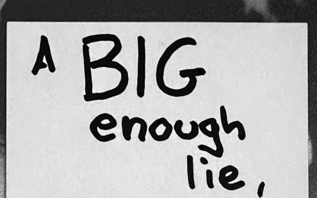 A Big enough Lie— TRUTH